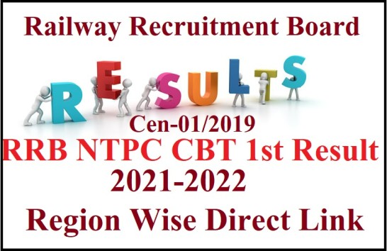 Region Wise RRB NTPC CBT 1 Result 2021-2022