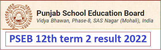 PSEB 12th class Term 2 result 2022
