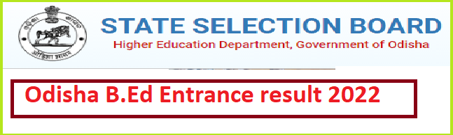 Odisha B.Ed Entrance Result 2022 Link Ssbodisha.ac.in B.Ed Entrance ...